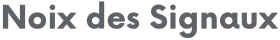 Noix des Signaux